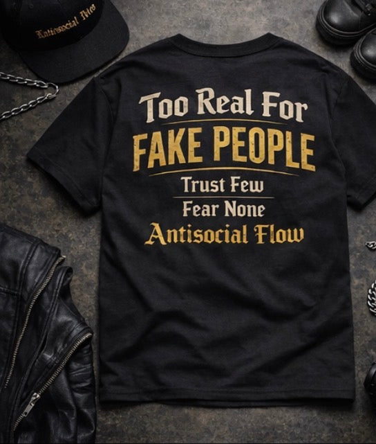 Too Real For Fake People – Antisocial Flow Streetwear T-Shirt