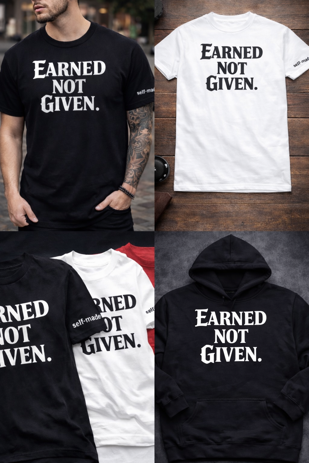 Earned Not Given Self-Made Motivational Streetwear T-Shirt