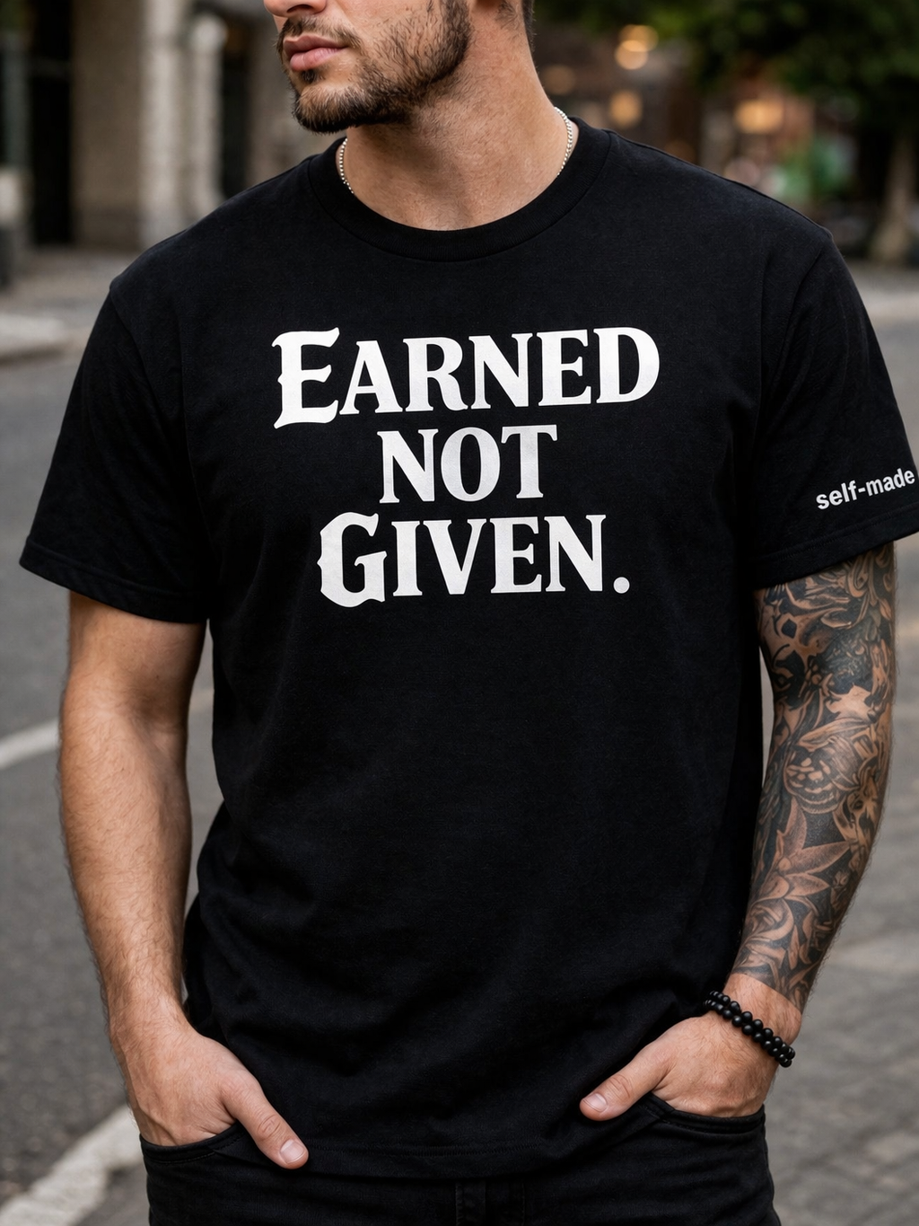Earned Not Given Self-Made Motivational Streetwear T-Shirt