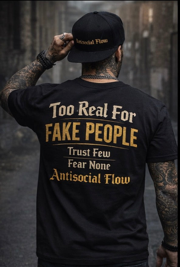 Too Real For Fake People – Antisocial Flow Streetwear T-Shirt