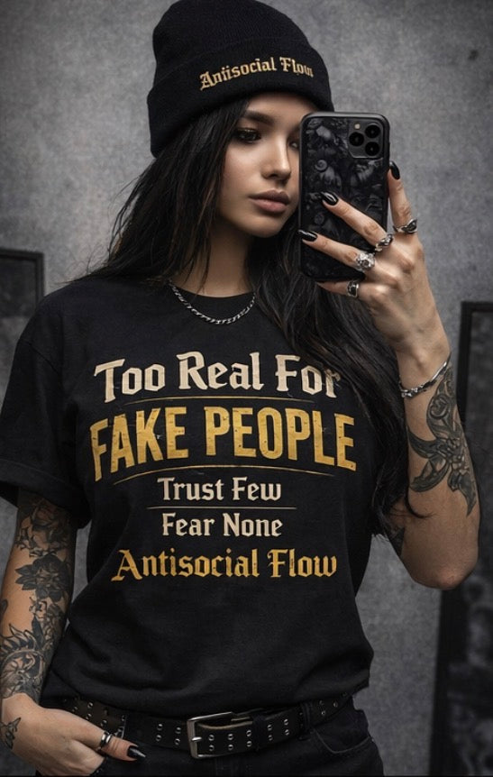 Too Real For Fake People – Antisocial Flow Streetwear T-Shirt